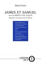 Couverture du livre « James et Samuel ; merci à toi, fleuve » de Alexis Litvine aux éditions Tertium