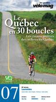 Couverture du livre « Le Québec en 30 boucles t.7 ; Laurentides (Sainte-Adèle (Mont-Rolland)) » de  aux éditions Velo Quebec