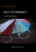Couverture du livre « Haut les masques ! journal de confinement » de Arnaud Beunaiche aux éditions Emporte-voix