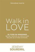 Couverture du livre « Walk in love Tome 3 : 25 types de personnes que l'on trouve au sein d'une église ou d'une division » de Jeremy Sourdril aux éditions Premiere Partie