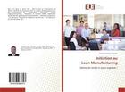 Couverture du livre « Initiation au lean manufacturing - mettez de l'ordre et soyez organises ! » de Nizar Mohamed aux éditions Editions Universitaires Europeennes