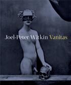 Couverture du livre « Joel-peter witkin vanitas » de Joel-Peter Witkin aux éditions Dap Artbook