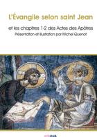 Couverture du livre « L'Evangile selon saint Jean ; et les chapitres 1-2 des actes des apôtres » de Michel Quenot aux éditions Orthdruk