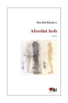 Couverture du livre « Absolut hob » de Rachid Khaless aux éditions Virgule Editions