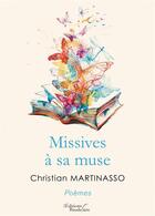 Couverture du livre « Missives à sa muse » de Christian Martinasso aux éditions Baudelaire