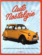 Couverture du livre « Auto nostalgie ; les modèles mythiques des années 1950 à 1970 » de Reinhard Lintelmann aux éditions L'imprevu