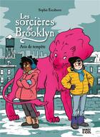 Couverture du livre « Les sorcières de Brooklyn Tome 2 : avis de tempête » de Sophie Escabasse aux éditions Bande D'ados