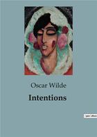 Couverture du livre « Intentions » de Oscar Wilde aux éditions Culturea