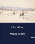 Couverture du livre « Minor poems » de John Milton aux éditions Culturea