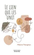 Couverture du livre « Le lien qui les unit » de Melanie Tiberghien aux éditions Editions Maia