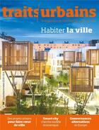 Couverture du livre « Traits urbains n 98 habiter la ville - septembre/octobre 2018 » de  aux éditions Traits Urbains