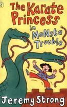 Couverture du livre « The Karate Princess in Monsta Trouble » de Jeremy Strong aux éditions Penguin Books Ltd Digital