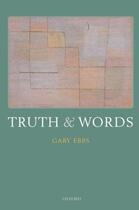 Couverture du livre « Truth and Words » de Ebbs Gary aux éditions Oup Oxford