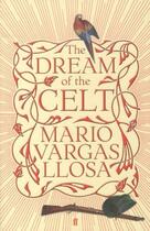 Couverture du livre « The dream of the celt » de Mario Vargas Llosa aux éditions Faber Et Faber