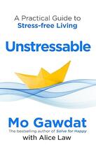 Couverture du livre « UNSTRESSABLE - DISSOLVE YOUR STRESS BEFORE IT STARTS » de Mo Gawdat aux éditions Bluebird