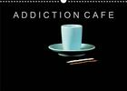 Couverture du livre « Addiction cafe calendrier mural 2020 din a3 horizontal - pour les accros ou les addicte (édition 2020) » de Leonard David aux éditions Calvendo