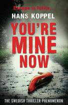 Couverture du livre « You're Mine Now » de Hans Koppel aux éditions Little Brown Book Group Digital