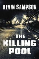 Couverture du livre « The Killing Pool » de Sampson Kevin aux éditions Random House Digital