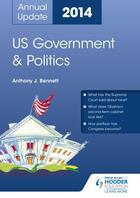 Couverture du livre « US Government & Politics Annual Update 2014 » de Anthony Bennett aux éditions Philip Allan