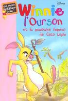 Couverture du livre « Winnie l'Ourson et la mauvaise humeur de Coco Lapin » de Disney aux éditions Le Livre De Poche Jeunesse