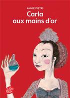 Couverture du livre « Carla aux mains d'or » de Annie Pietri aux éditions Le Livre De Poche Jeunesse