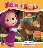 Couverture du livre « Masha et Michka ; du miel pour Michka » de  aux éditions Hachette Jeunesse