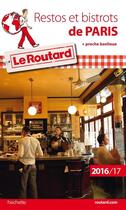 Couverture du livre « Guide du Routard ; restos et bistrots de Paris (édition 2016/2017) » de Collectif Hachette aux éditions Hachette Tourisme