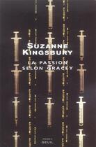 Couverture du livre « Passion selon gracey (la) » de Suzanne Kingsbury aux éditions Seuil