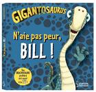 Couverture du livre « Gigantosaurus : n'aie pas peur, Bill ! » de Jonny Duddle aux éditions Larousse