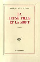 Couverture du livre « La jeune fille et la mort » de Francois-Regis Bastide aux éditions Gallimard