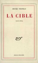 Couverture du livre « La cible » de Henri Thomas aux éditions Gallimard