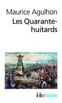 Couverture du livre « Les quarante-huitards » de Maurice Agulhon aux éditions Gallimard