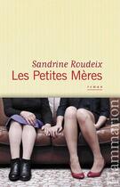 Couverture du livre « Les petites mères » de Sandrine Roudeix aux éditions Flammarion