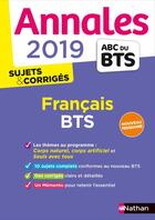 Couverture du livre « ANNALES ABC BTS ; SUJETS & CORRIGES ; français ; BTS (édition 2019) » de  aux éditions Nathan