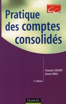 Couverture du livre « Pratique des comptes consolidés (5e édition) » de Francois Colinet et Simon Paoli aux éditions Dunod