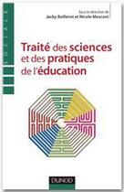 Couverture du livre « Traité des sciences et des pratiques de l'éducation » de Jacky Beillerot et Nicole Mosconi aux éditions Dunod