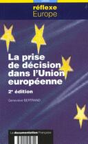 Couverture du livre « La prise de decision dans l'union europeenne » de Genevieve Bertrand aux éditions Documentation Francaise