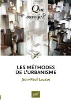 Couverture du livre « Les méthodes de l'urbanisme (6e édition) » de Jean-Paul Lacaze aux éditions Presses Universitaires De France