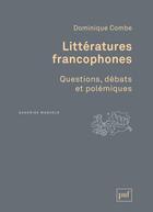 Couverture du livre « Littératures francophones » de Dominique Combe aux éditions Puf