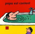 Couverture du livre « Papa est content » de Alain Le Saux aux éditions Ecole Des Loisirs