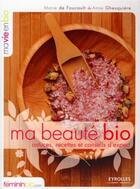 Couverture du livre « Ma beauté bio ; astuces, recettes et conseils d'expert » de De Foucault aux éditions Organisation