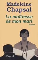 Couverture du livre « La Maîtresse de mon mari » de Madeleine Chapsal aux éditions Fayard