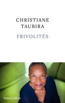 Couverture du livre « Frivolités » de Christiane Taubira aux éditions Robert Laffont