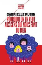 Couverture du livre « Pourquoi on en veut aux gens qui nous font du bien » de Gabrielle Rubin aux éditions Payot