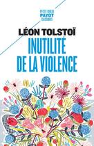 Couverture du livre « Inutilité de la violence » de Leon Tolstoi aux éditions Payot