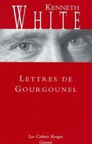 Couverture du livre « Lettres de gourgounel » de White-K aux éditions Grasset Et Fasquelle