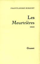 Couverture du livre « Les meurtrières » de Frantz-Andre Burguet aux éditions Grasset