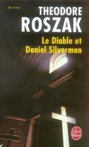 Couverture du livre « Le diable et daniel silverman » de Roszak Theodore aux éditions Le Livre De Poche