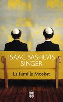 Couverture du livre « La famille Moskat » de Isaac Bashevis-Singer aux éditions J'ai Lu