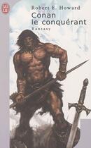 Couverture du livre « Conan le conquérant » de Robert E. Howard aux éditions J'ai Lu